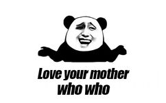 爱他妈谁谁.Love your mother who who