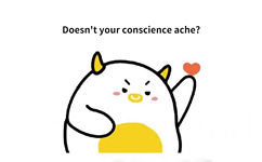 doesn't your conscience ache? - 流行语表情包的英文版