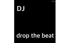 DJ，drop the beat（罗熙）