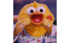 Say me fat?! - I fat i happy. You bb what ？！ ​​