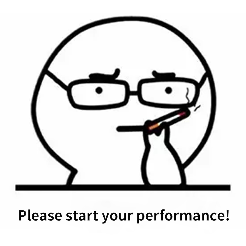 Please start vour performance! - 流行语表情包的英文版