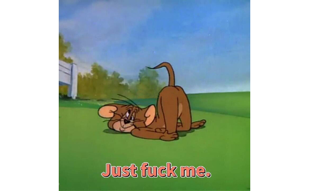 Justfuckme,(猫和老鼠 tom &amp;&amp; jerry)